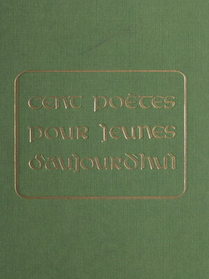 cover image of Cent poètes pour jeunes d'aujourd'hui